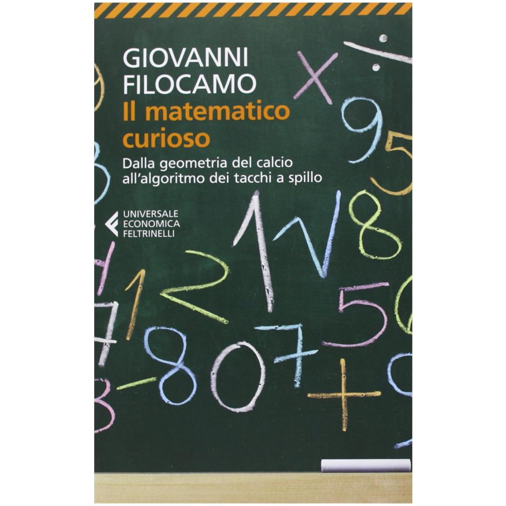 Giovanni Filocamo - Il matematico curioso. Dalla geometria del calcio all'algoritmo dei tacchi a spillo - Foto 3