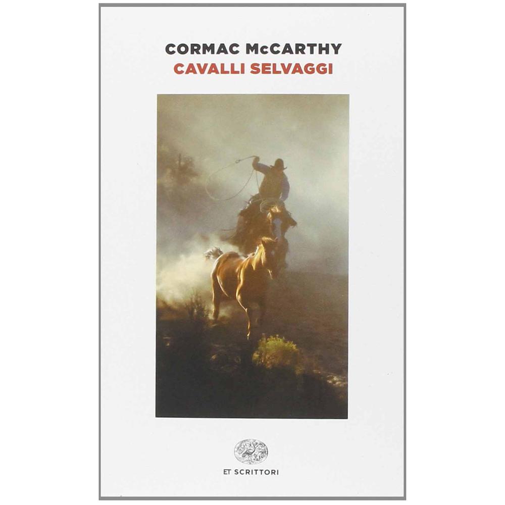 Cormac McCarthy - Cavalli selvaggi - Foto 2
