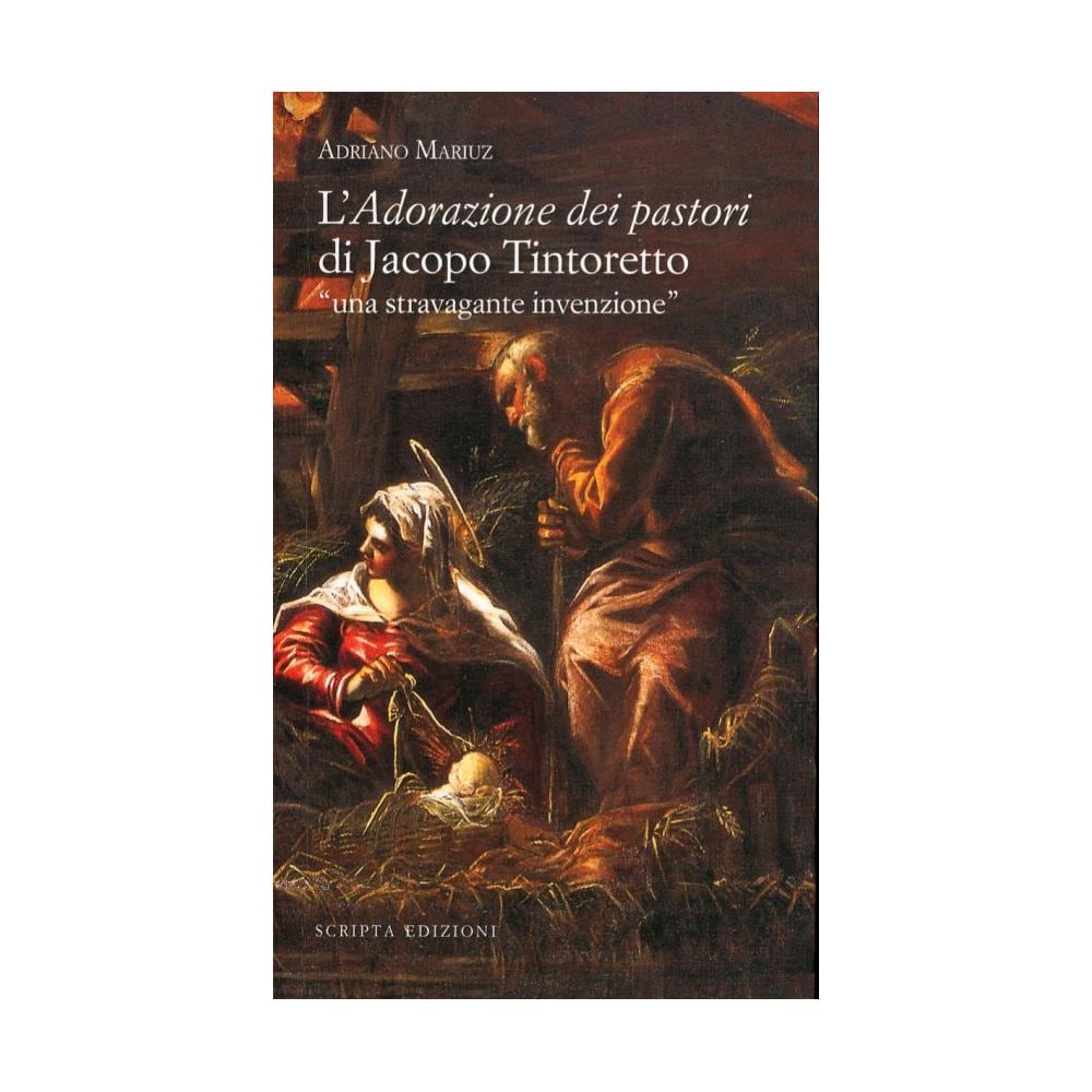 L'adorazione dei pastori di Jacopo Tintoretto. Una stravagante invenzione. Ediz. illustrata - Foto 2