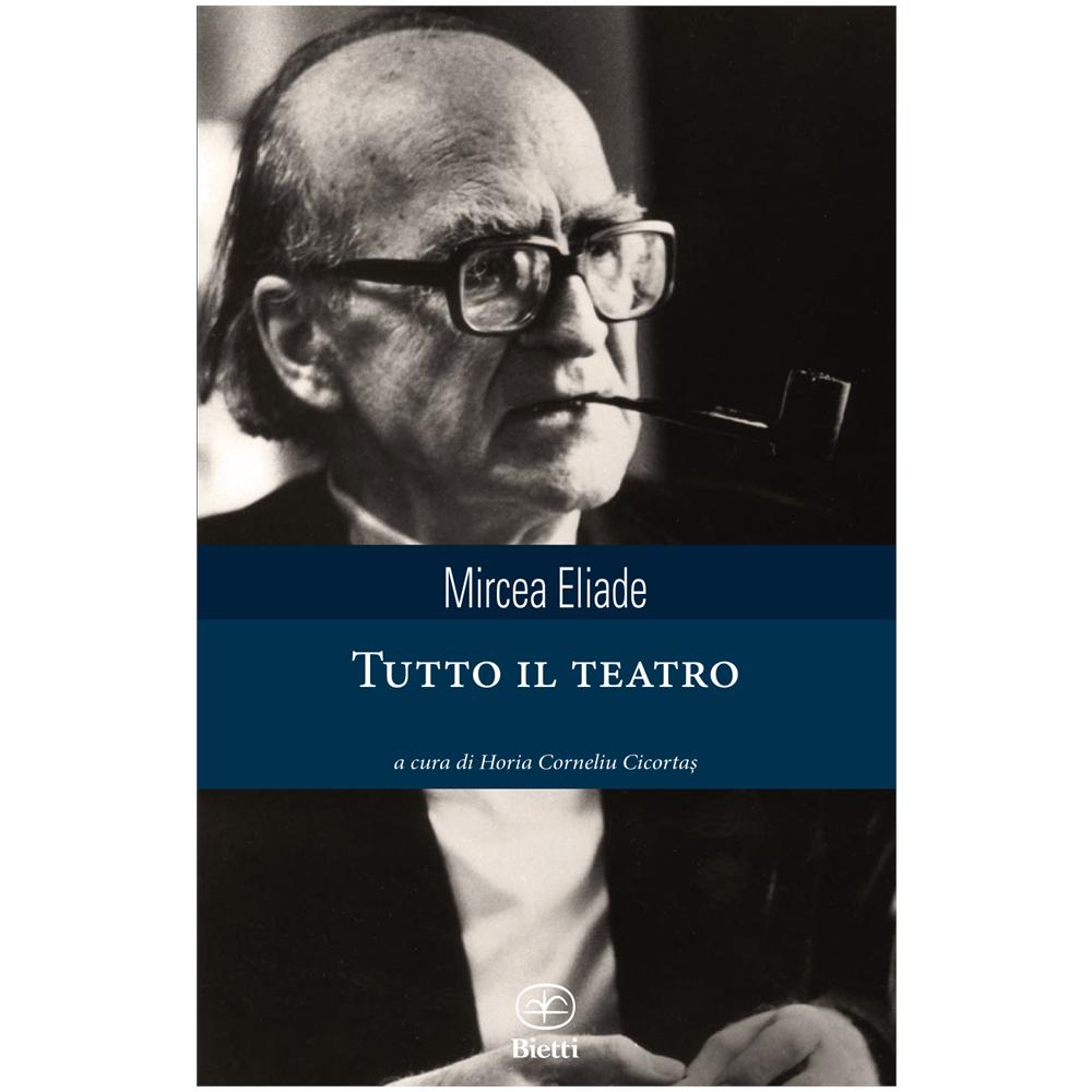 Mircea Eliade - Tutto Il Teatro 1939-1970 - Foto 1