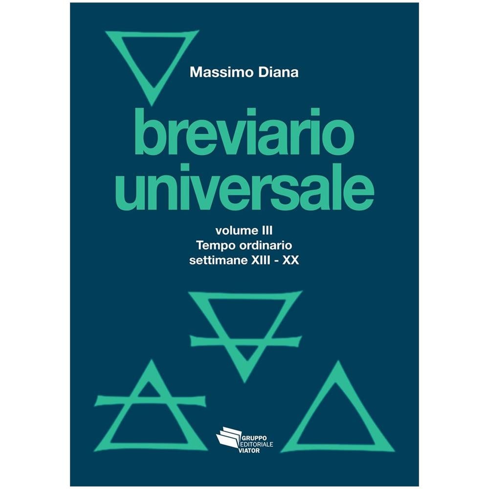 Massimo Diana - Breviario universale. Vol. 3: Il tempo ordinario settimane XIII-XX - Foto 1