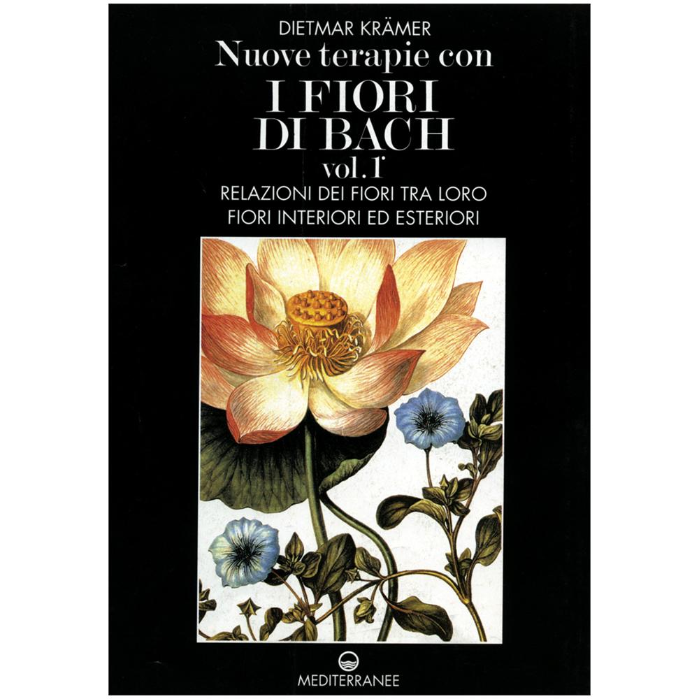 Dietmar Krämer - Nuove terapie con i fiori di Bach. Vol. 1: Relazioni dei fiori tra loro. Fiori interiori ed esteriori - Foto 1