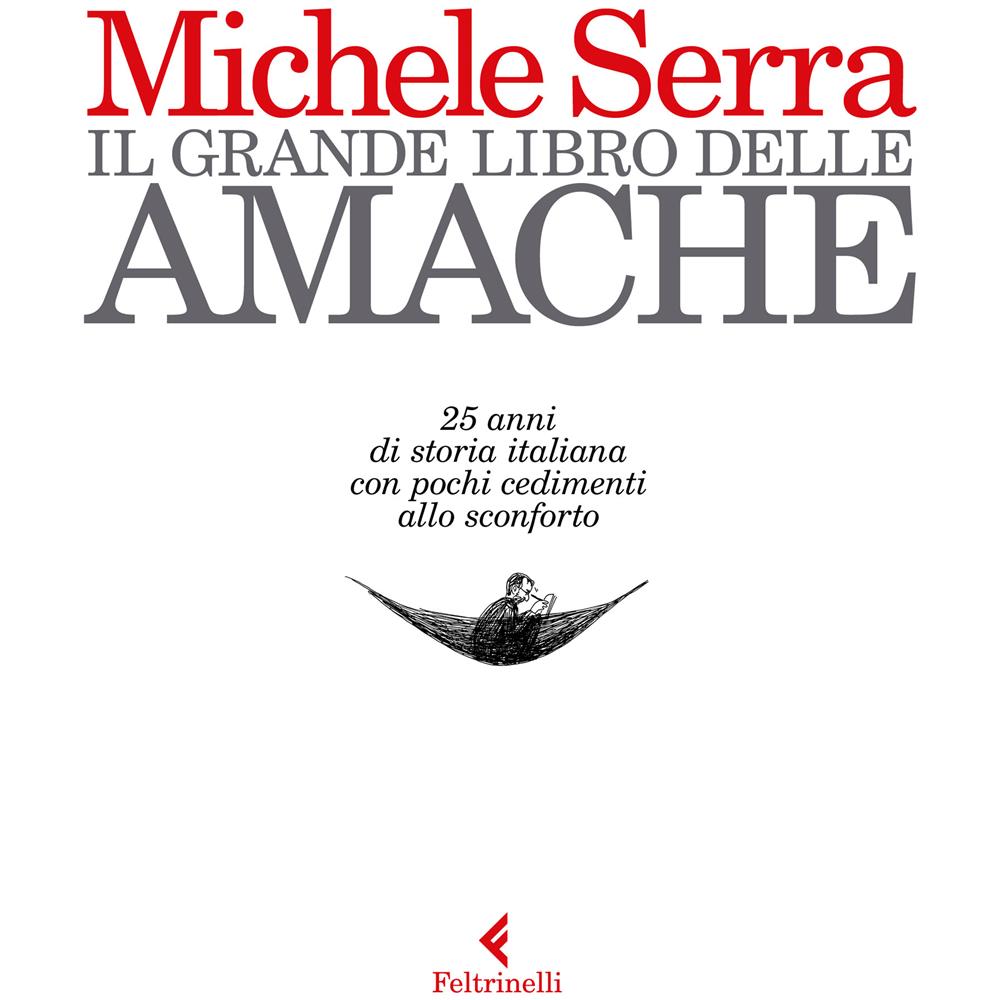 Michele Serra - Il Grande Libro Delle Amache  - Foto 1