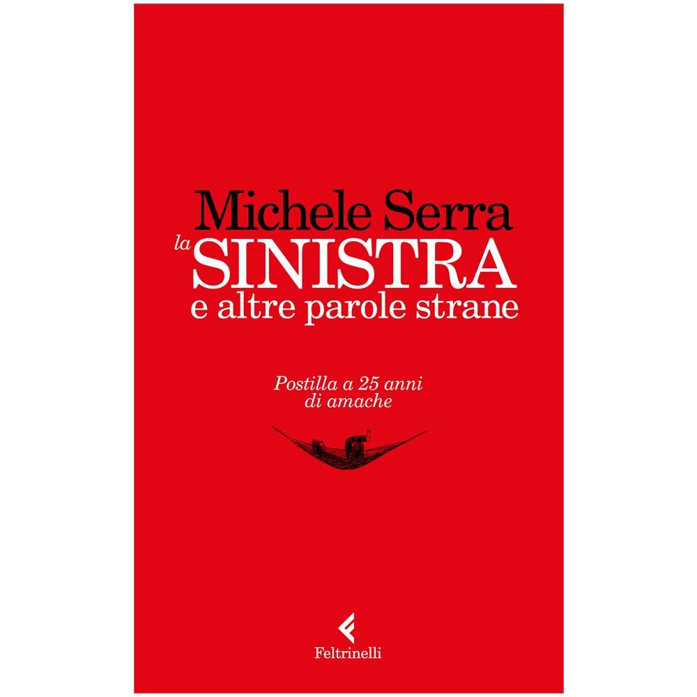 Michele Serra - La Sinistra E Altre Parole Strane  - Foto 1