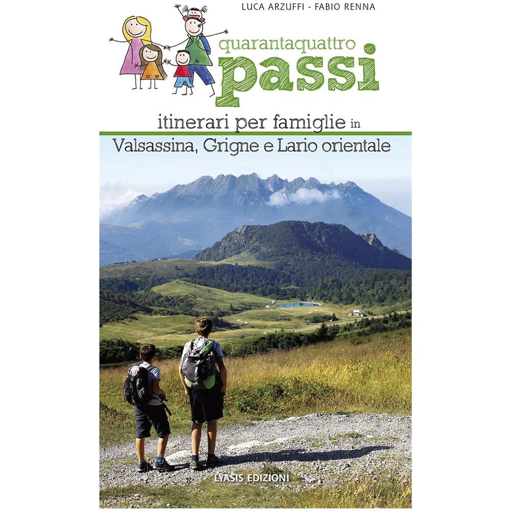 Fabio Renna - Quarantaquattro passi. Itinerari per famiglie in Valsassina, Grigne e Lario orientale - Foto 1