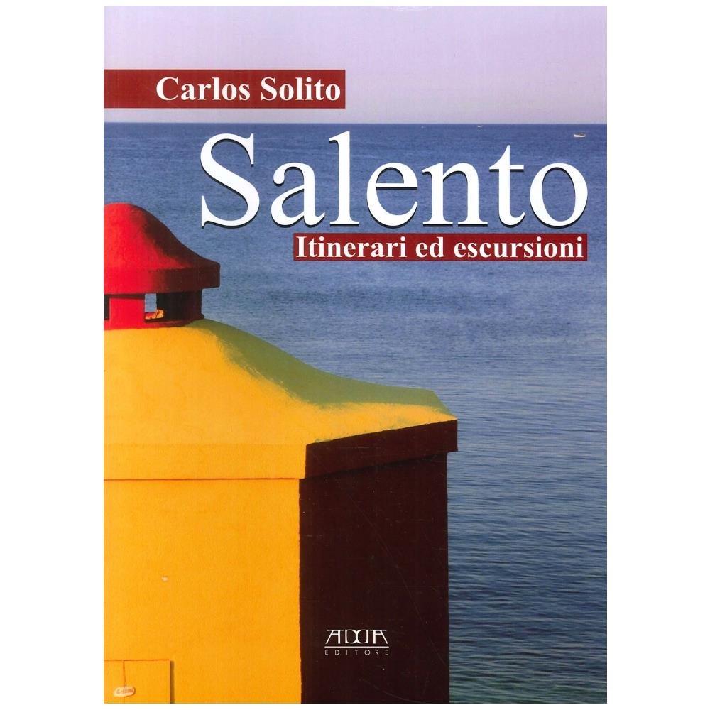 Carlos Solito - Salento. Itinerari ed escursioni - Foto 1