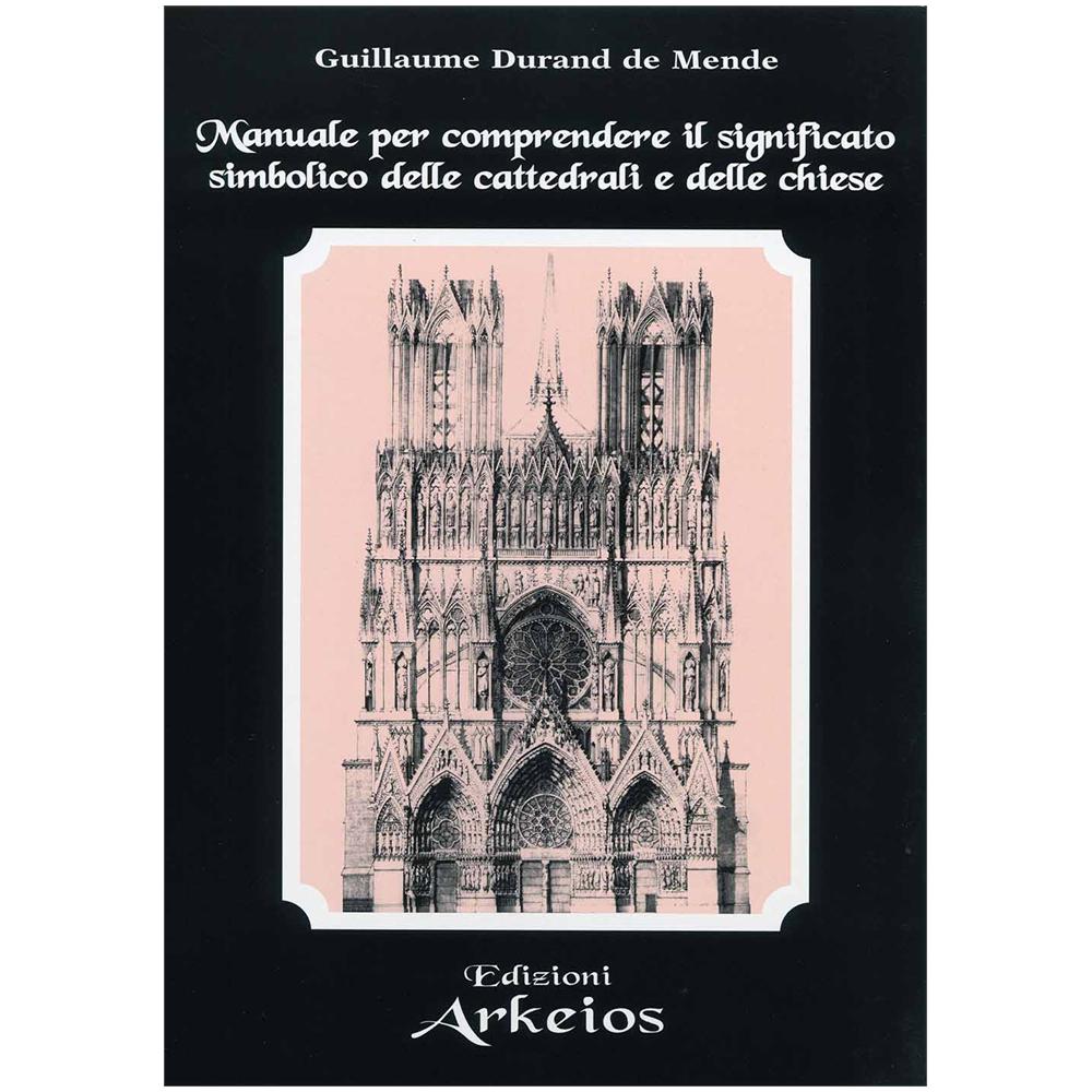 Guillaume Durand de Mende - Manuale per comprendere il significato simbolico delle cattedrali e delle chiese - Foto 2