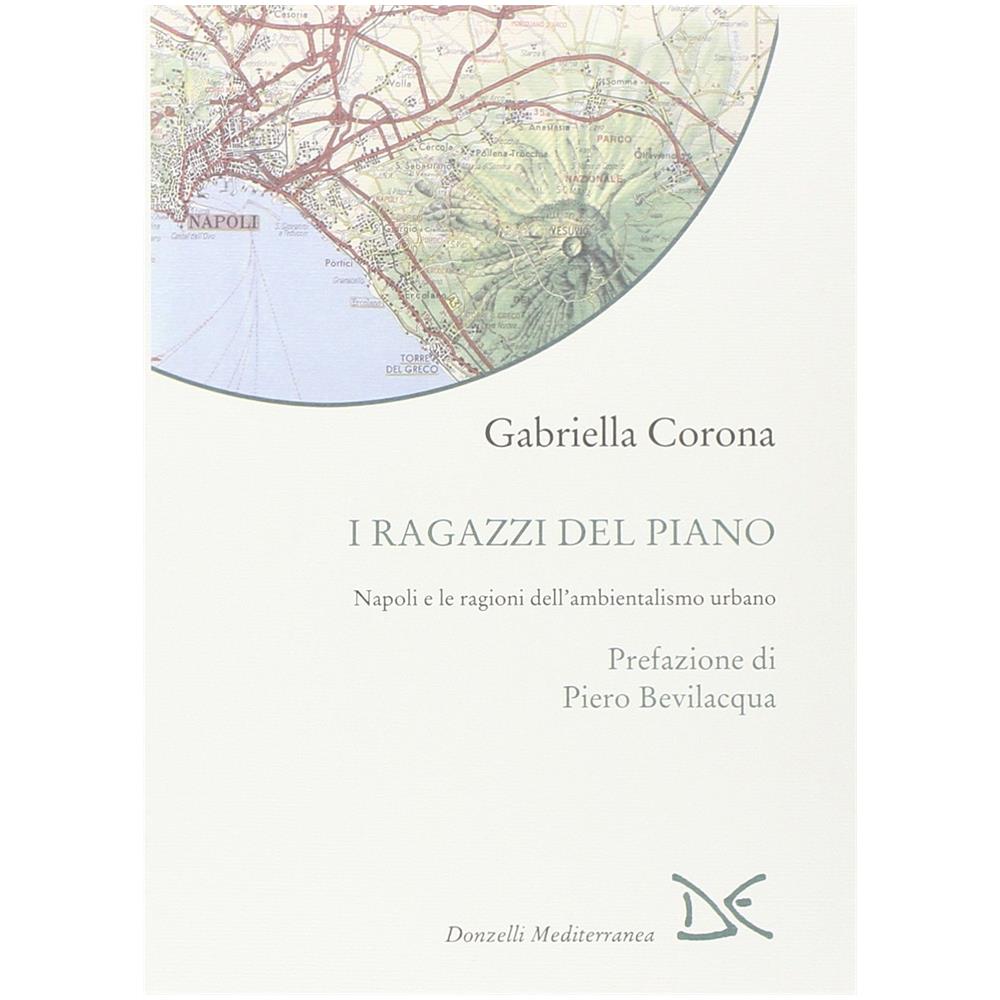 Gabriella Corona - I ragazzi del piano. Napoli e le ragioni dell'ambientalismo urbano - Foto 3