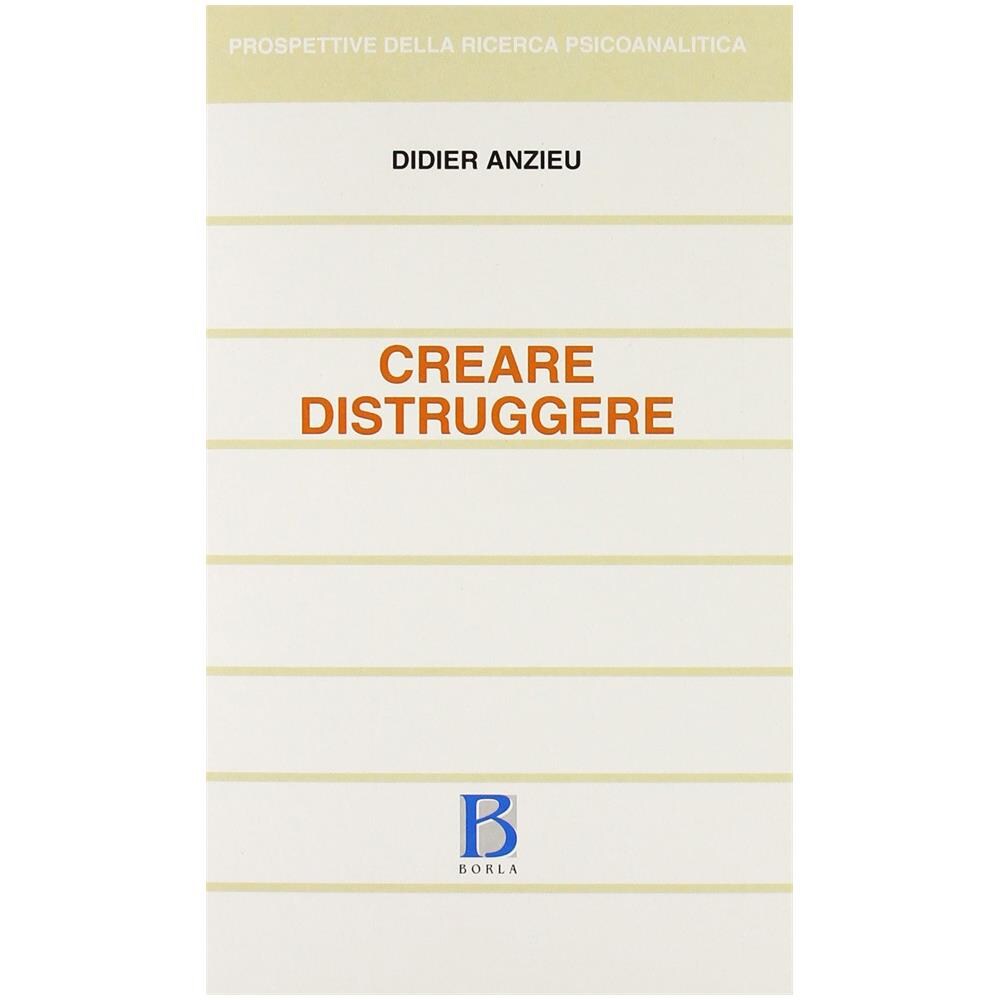 Didier Anzieu - Creare distruggere - Foto 1