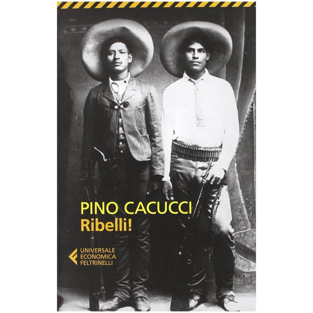 Pino Cacucci - Ribelli! - Foto 2
