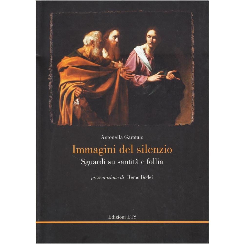 Antonella Garofalo - Immagini del silenzio. Sguardi su santità e follia. Ediz. illustrata - Foto 2