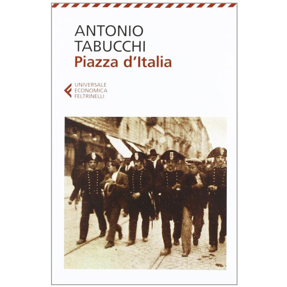 Antonio Tabucchi - Piazza d'Italia. Favola popolare in tre tempi, un epilogo e un'appendice - Foto 3