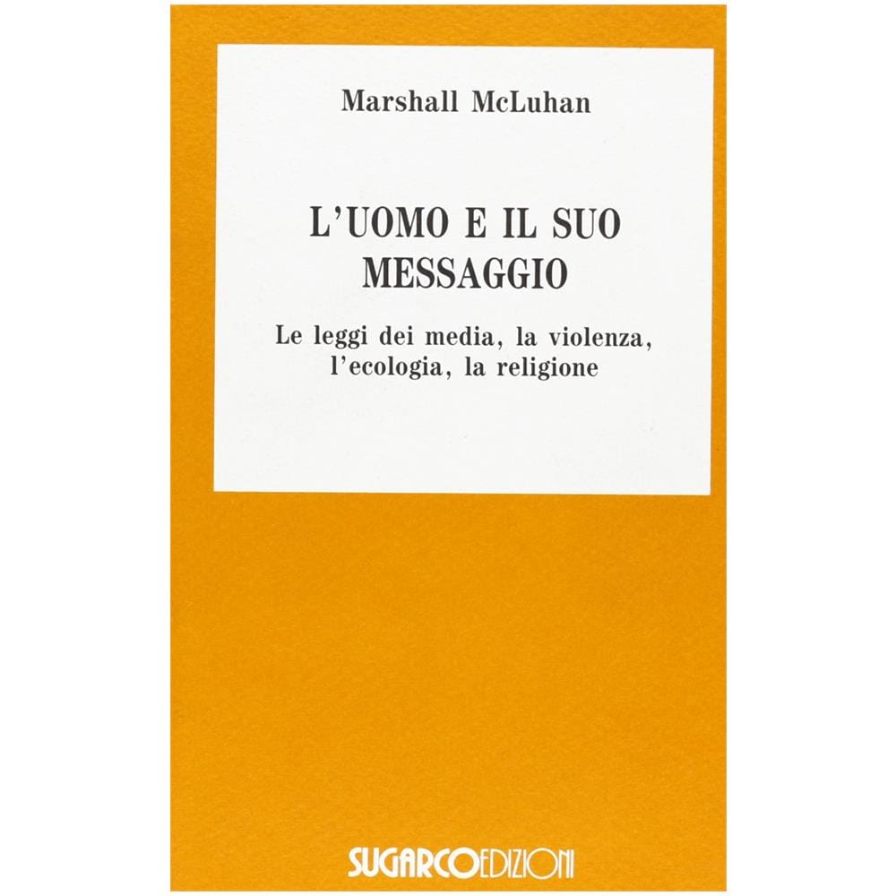 Marshall McLuhan - L'uomo e il suo messaggio, le leggi dei media, la violenza, l'ecologia, la religione - Foto 1