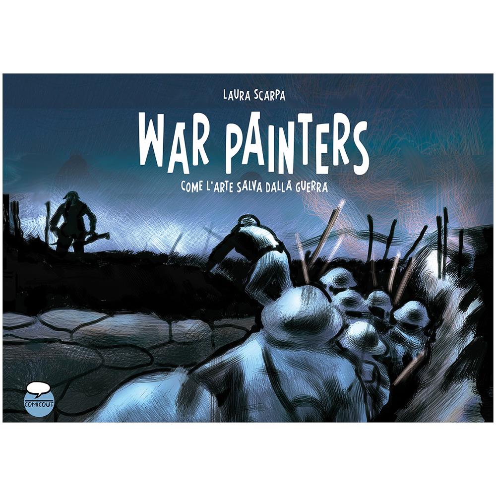 Laura Scarpa - War Painters. Come L'Arte Salva Dalla Guerra  - Foto 1