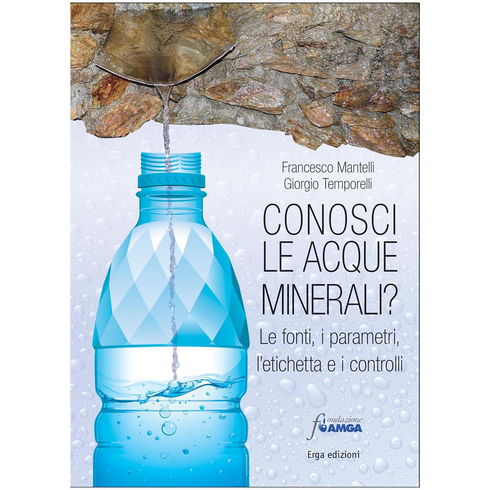 Francesco Mantelli - Conosci le acque minerali? fonti, i parametri, l'etichetta e controlli - Foto 1
