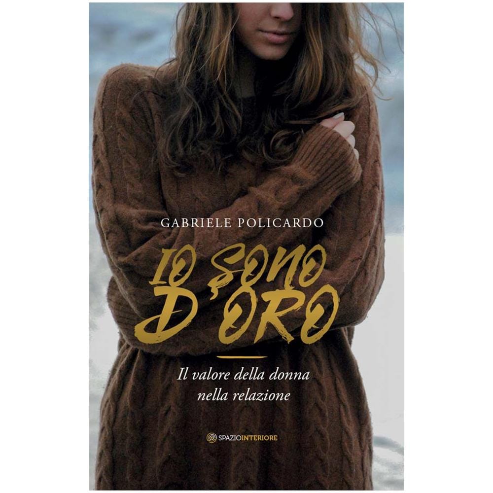 Gabriele Policardo - Io Sono D'Oro. Il Valore Della Donna Nella Relazione - Disponibile dal 24/10/2018 - Foto 1