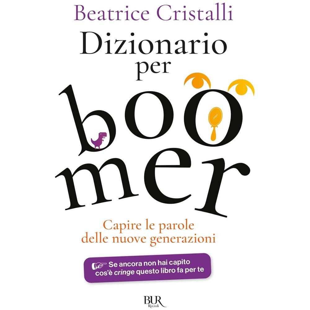 Beatrice Cristalli - Dizionario per boomer. Capire le nuove generazioni - Foto 1