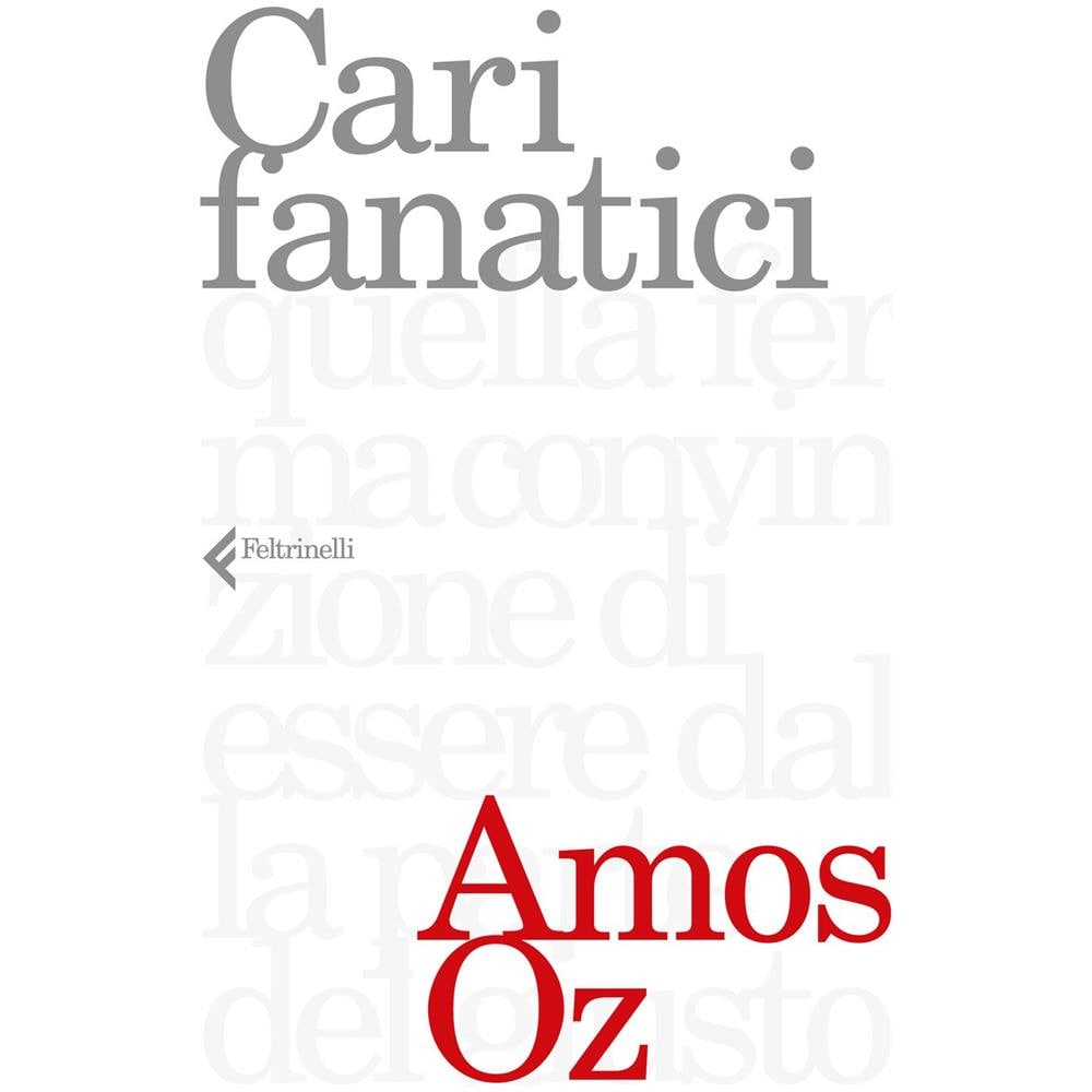 Amos Oz - Cari Fanatici - Foto 1