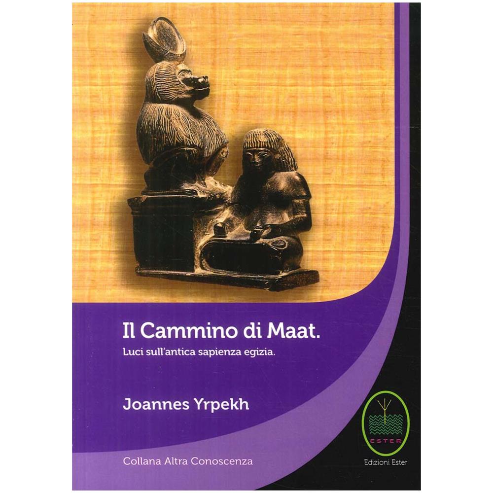 Libri Joannes Yrpekh - Il Cammino Di Maat. Luci Sull'antica Sapienza Egizia - Foto 1