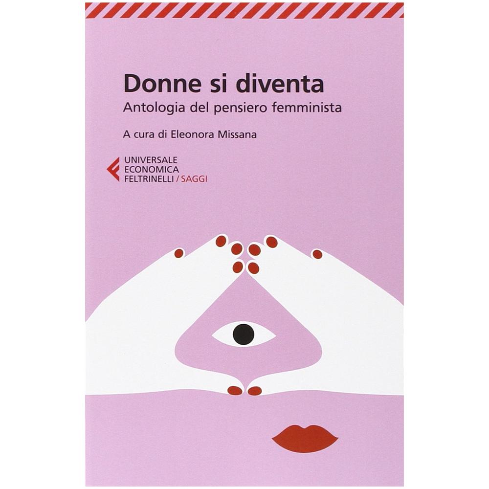 Donne si diventa. Antologia del pensiero femminista - Foto 3