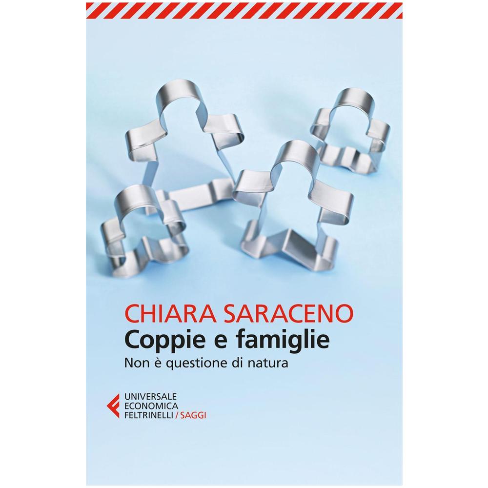 Chiara Saraceno - Coppie e famiglie. Non è questione di natura - Foto 2