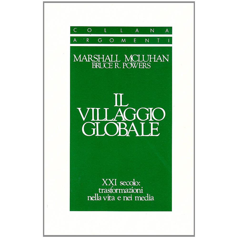 Marshall McLuhan - Il villaggio globale. XXI secolo: trasformazioni nella vita e nei media - Foto 1