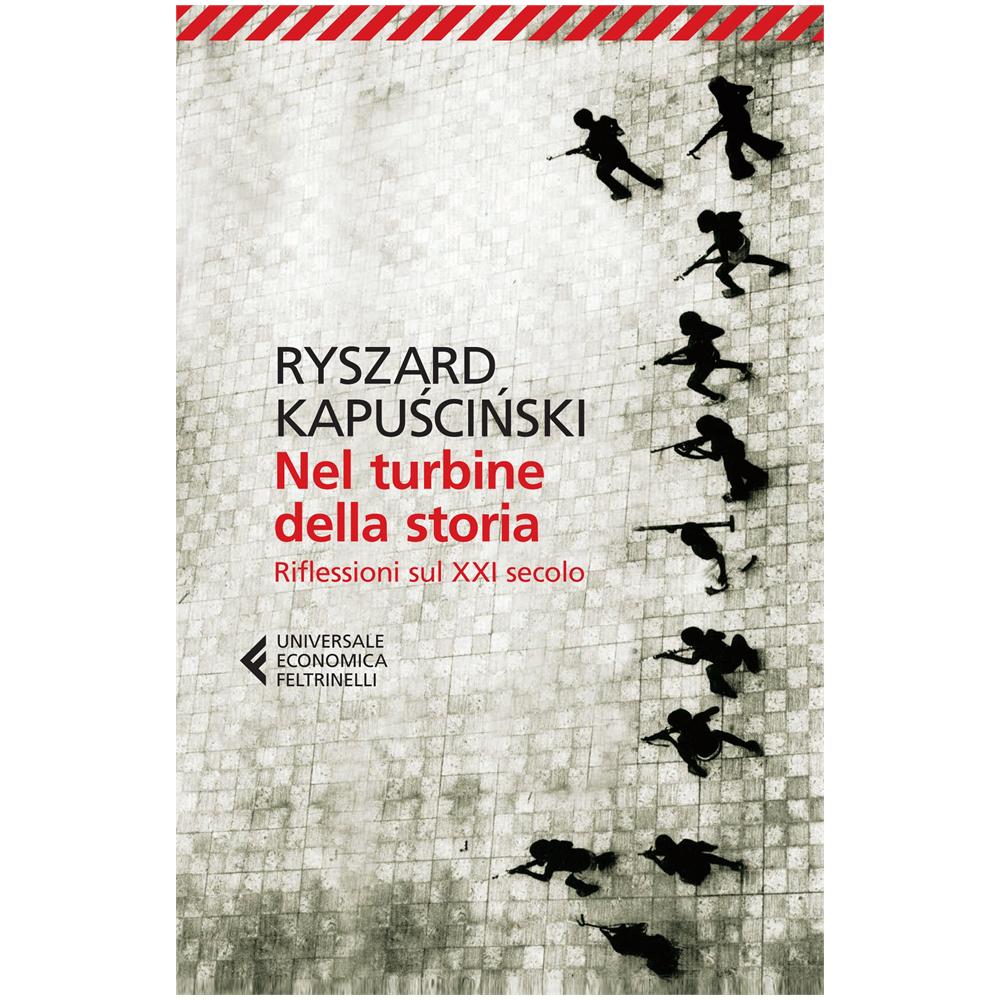 Ryszard Kapuscinski - Nel turbine della storia. Riflessioni sul XXI secolo - Foto 1