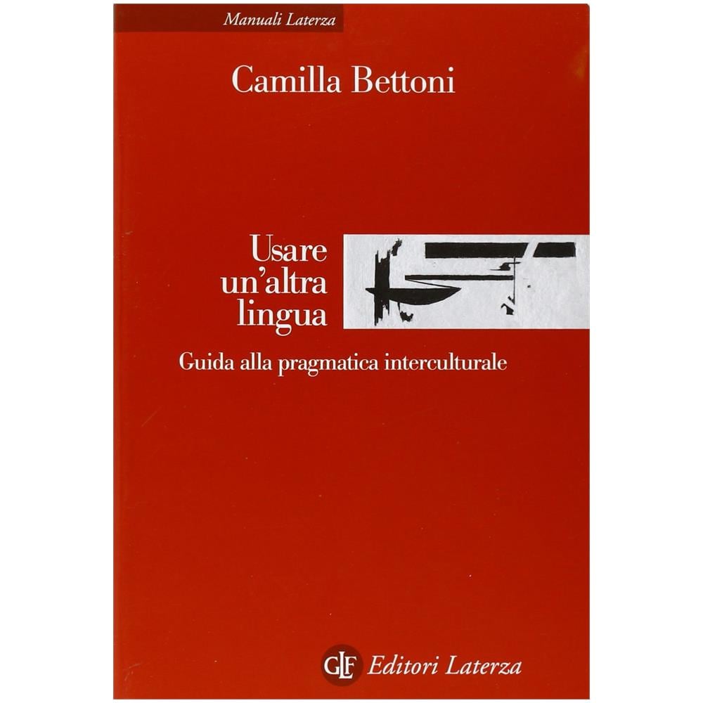 Camilla Bettoni - Usare un'altra lingua. Guida alla pragmatica interculturale - Foto 2