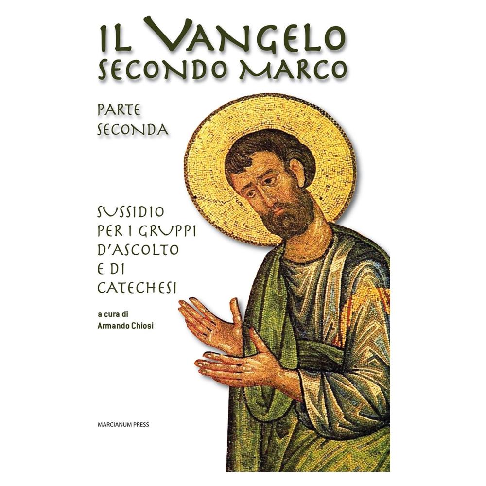 A. Chiosi - Il Vangelo secondo Marco. Parte seconda. Sussidio per i gruppi d'ascolto e di catechesi - Foto 2