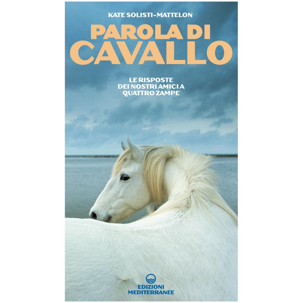 Kate Solisti-Mattelon - Parola di cavallo. Le risposte dei nostri amici a quattro zampe - Foto 3