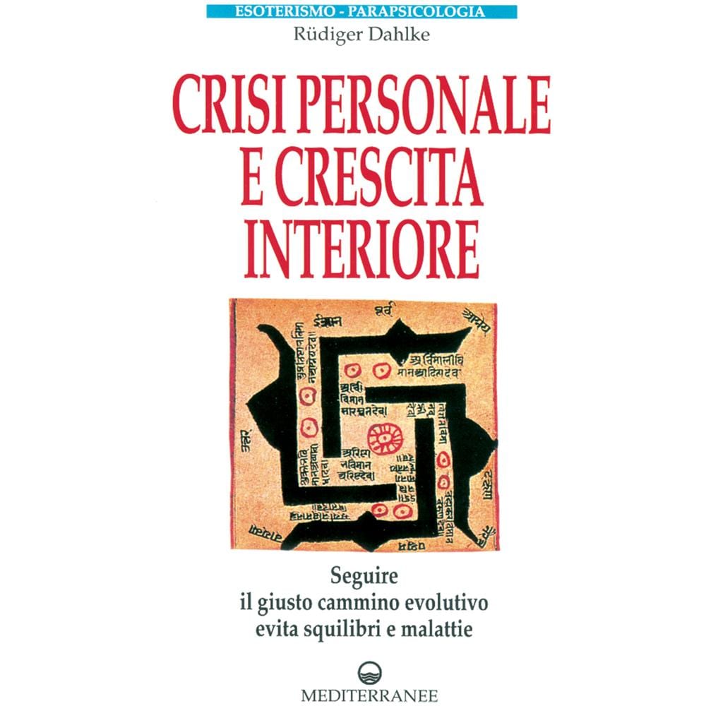 Rüdiger Dahlke - Crisi personale e crescita interiore. Seguire il giusto cammino evolutivo evita squilibri e malattie - Foto 1
