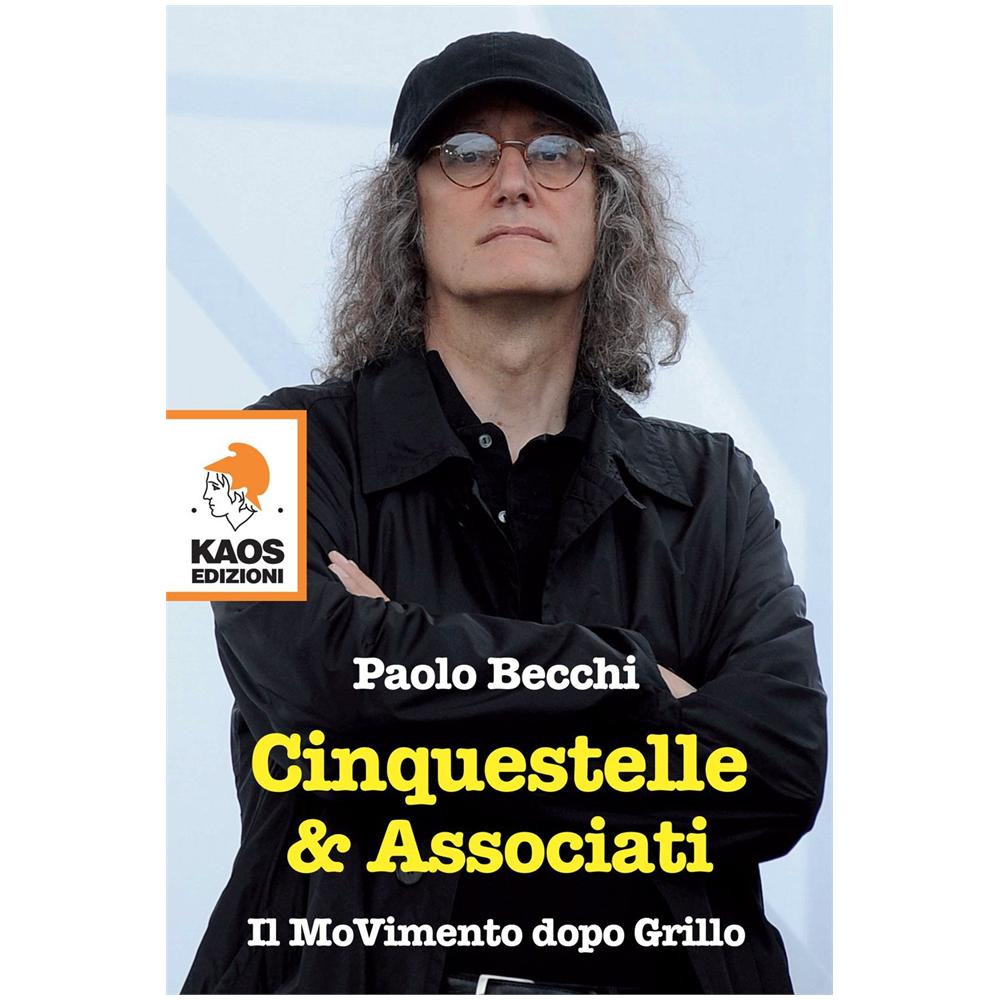 Paolo Becchi - Cinquestelle & Associati. Il movimento dopo Grillo - Foto 1