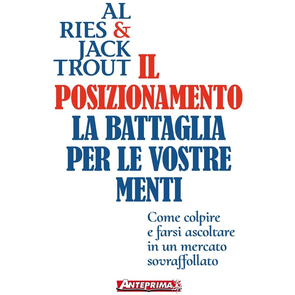 Al Ries / Jack Trout - Il Posizionamento. La Battaglia Per Le Vostre Menti - Foto 1