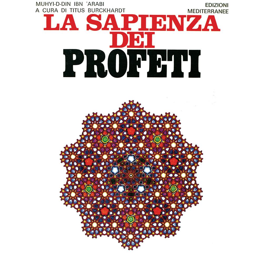 Muhyî-d-Dîn Ibn Arabî - La sapienza dei profeti - Foto 2