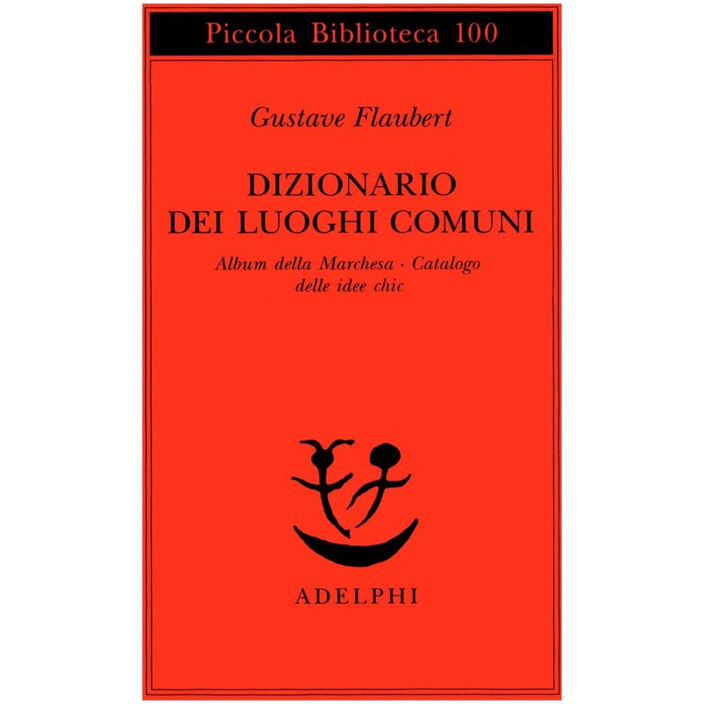 Gustave Flaubert - Dizionario dei luoghi comuni-Album della marchesa-Catalogo delle idee chic - Foto 2
