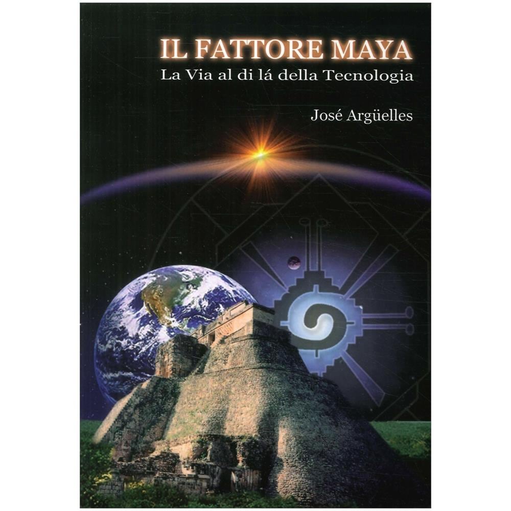 José Argüelles - Il fattore maya. La via al di là della tecnologia - Foto 1