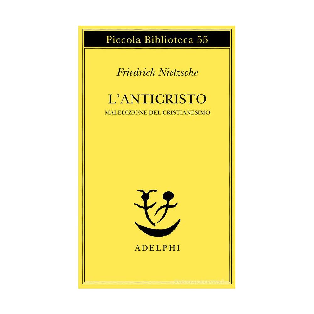 Friedrich Nietzsche - L'anticristo. Maledizione del cristianesimo - Foto 1