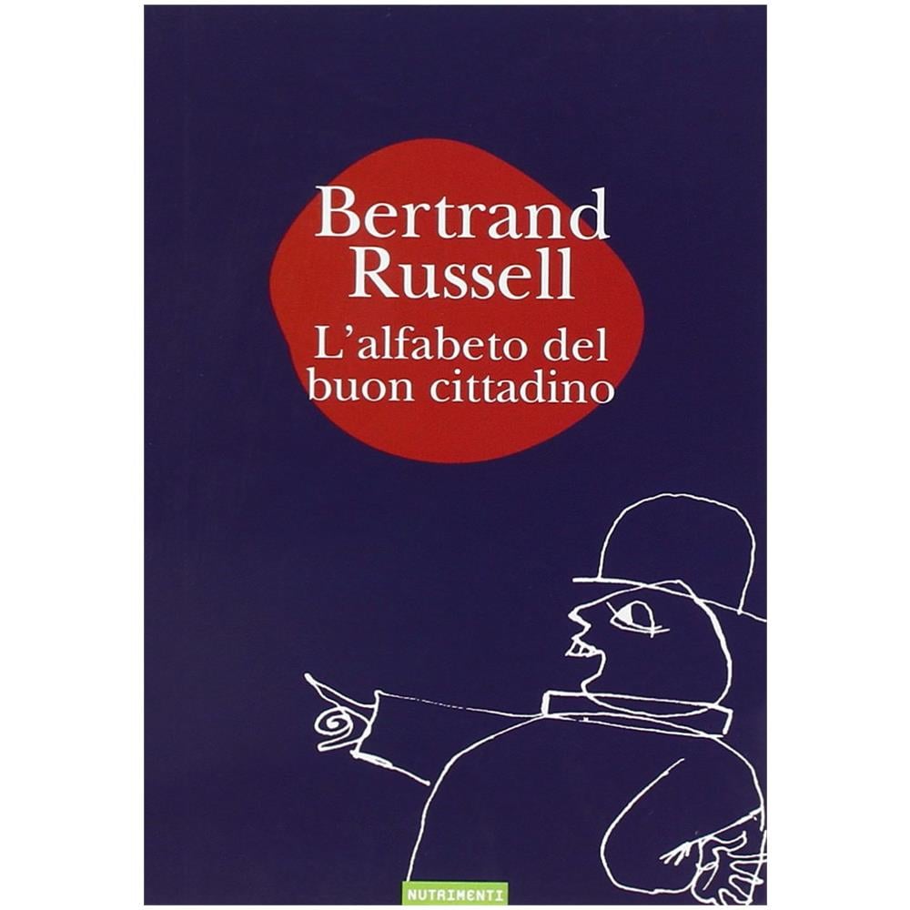Bertrand Russell - L'alfabeto del buon cittadino e Compendio di storia del mondo (a uso delle scuole elementari di Marte) - Foto 2