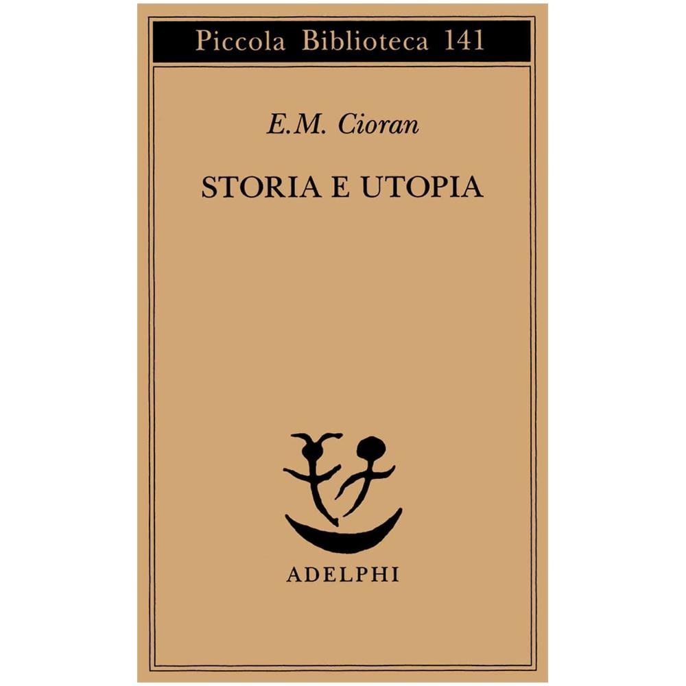 Emil M. Cioran - Storia e utopia - Foto 2