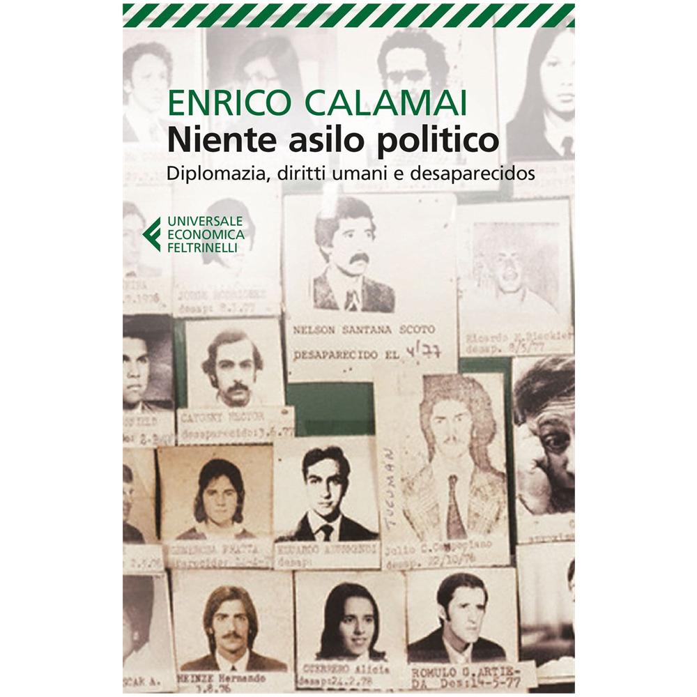 Enrico Calamai - Niente asilo politico. Diplomazia, diritti umani e desaparecidos - Foto 2