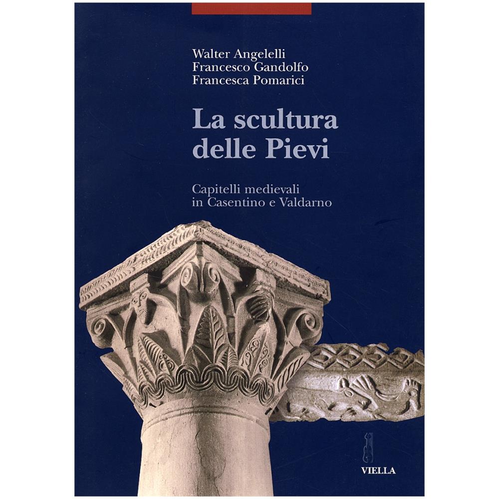 Walter Angelelli - La scultura delle pievi. Capitelli medievali in Casentino e Valdarno - Foto 1