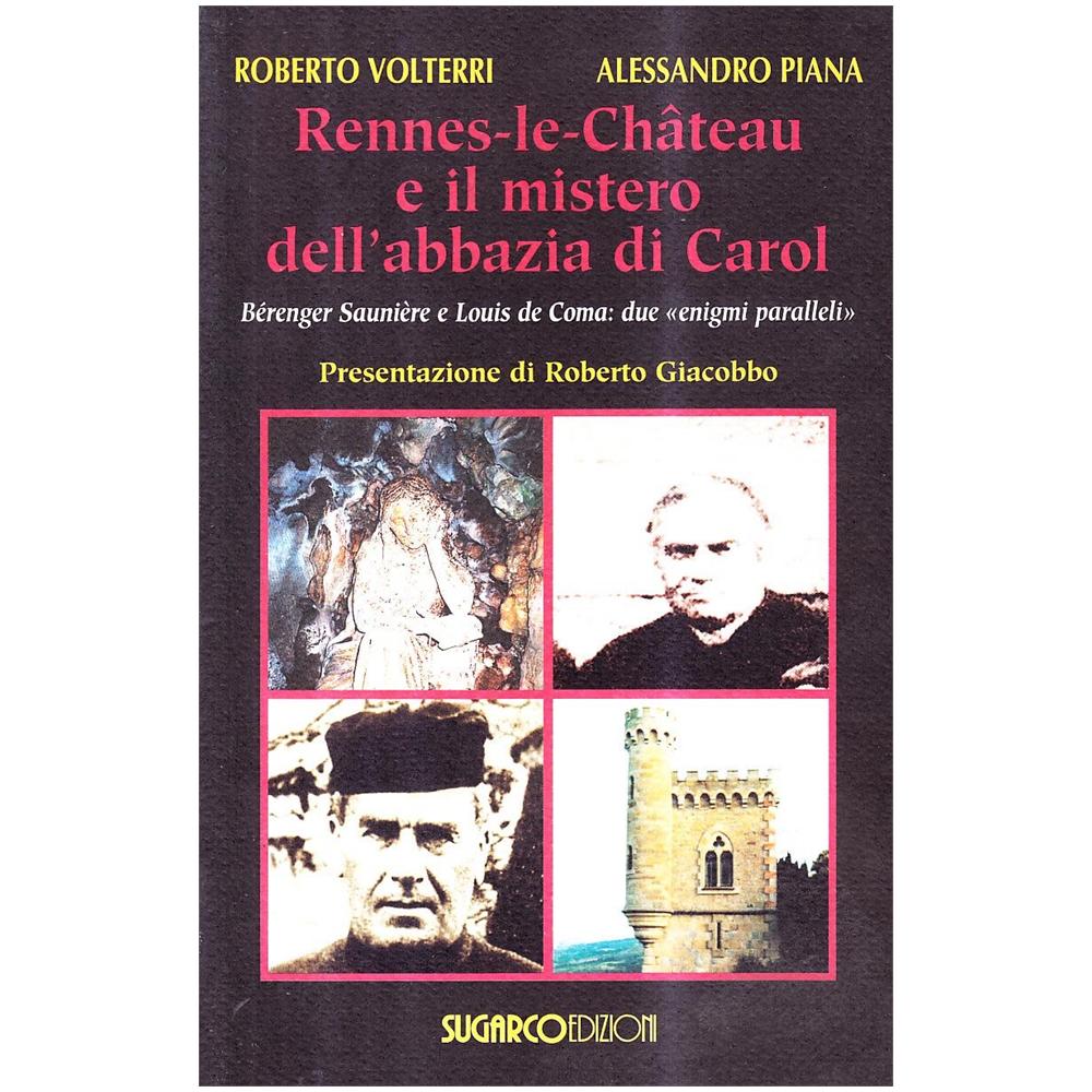 Roberto Volterri - Rennes-le-Château e il mistero dell'abbazia di Carol - Foto 1