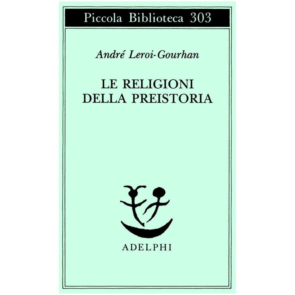 André Leroi Gourhan - Le religioni della preistoria. Paleolitico - Foto 1
