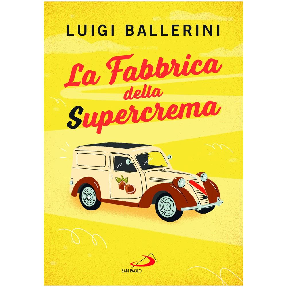 Luigi Ballerini - La fabbrica della supercrema - Foto 1