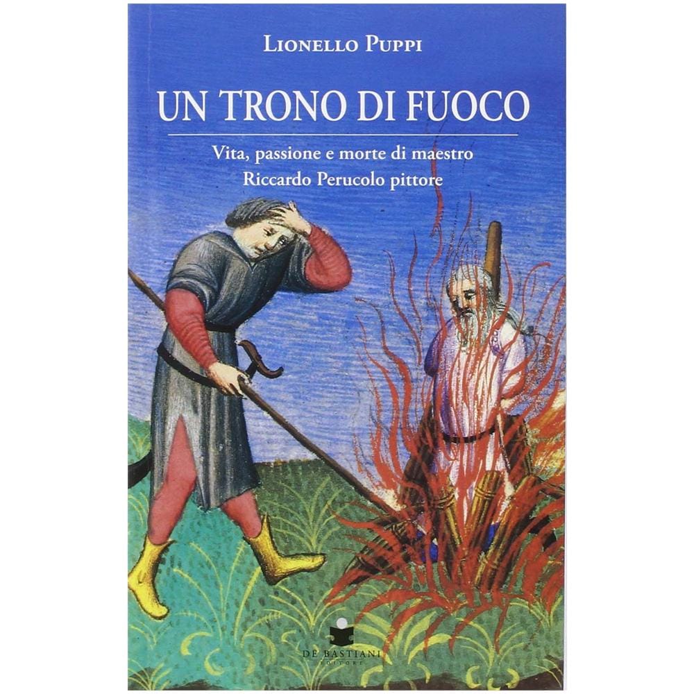 Lionello Puppi - Un trono di fuoco. Vita, passione e morte di Maestro Riccardo Perucolo pittore - Foto 1