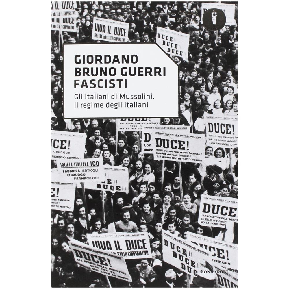 Giordano Bruno Guerri - Fascisti. Gli italiani di Mussolini. Il regime degli italiani - Foto 1