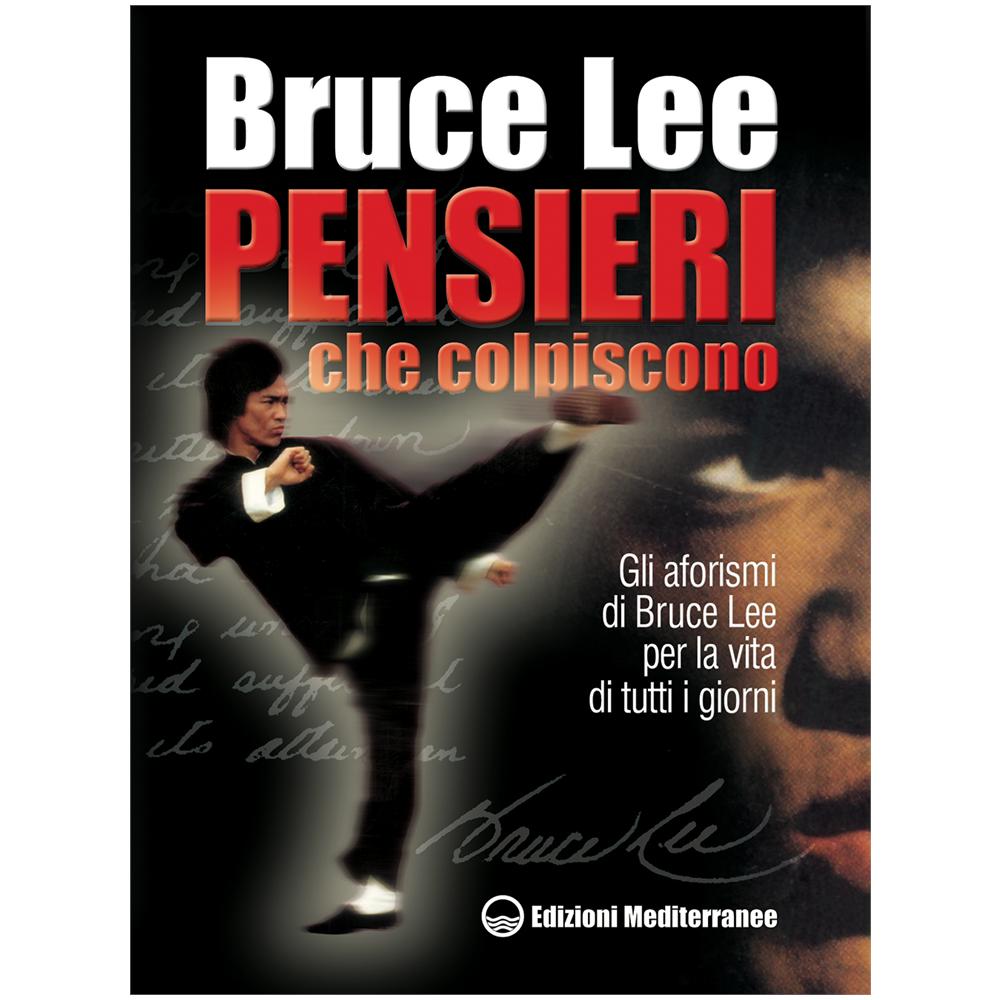Pensieri che colpiscono. Gli aforismi di Bruce Lee per la vita di tutti i giorni - Foto 3