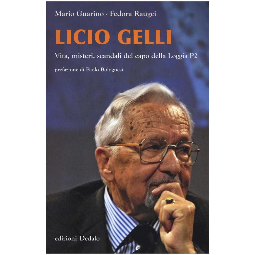 Mario Guarino - Licio Gelli. Vita, misteri, scandali del capo della Loggia P2 - Foto 2