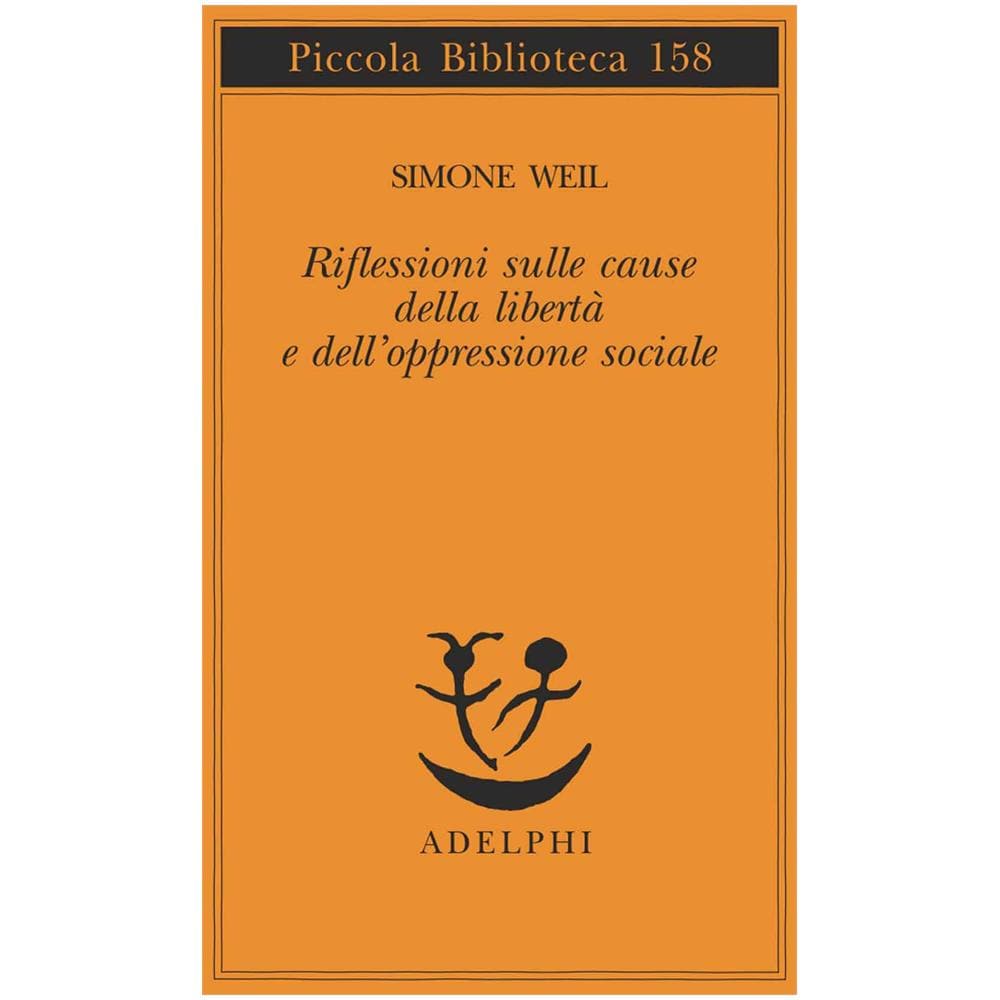 Simone Weil - Riflessioni sulle cause della libertà e dell'oppressione sociale - Foto 2