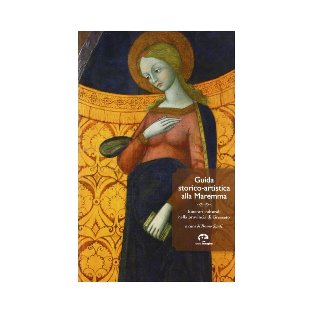 B. Santi - Guida storico-artistica alla Maremma. Itinerari culturali nella provincia di Grosseto - Foto 1